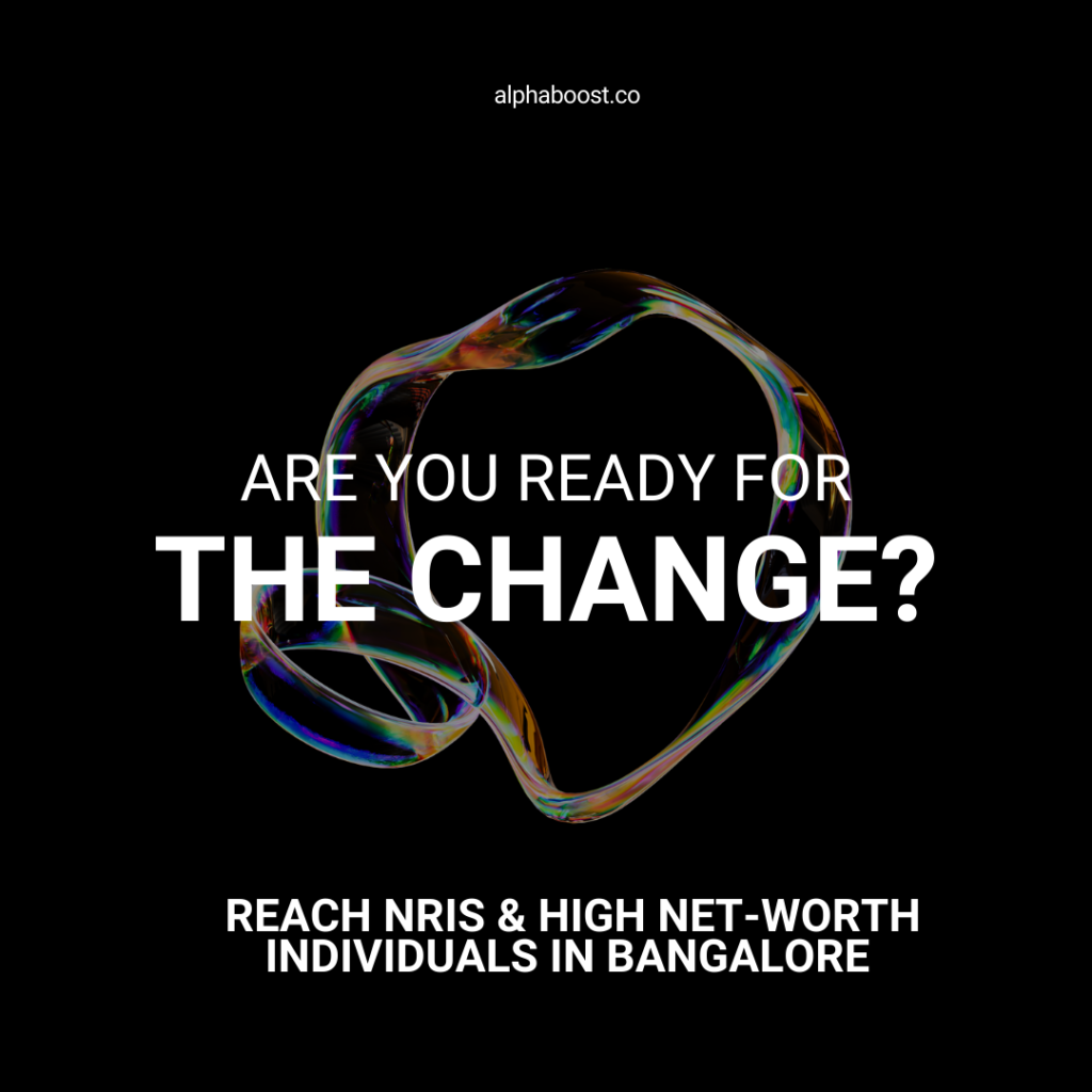 Reach NRIs High Net Worth Individuals in Bangalore Home